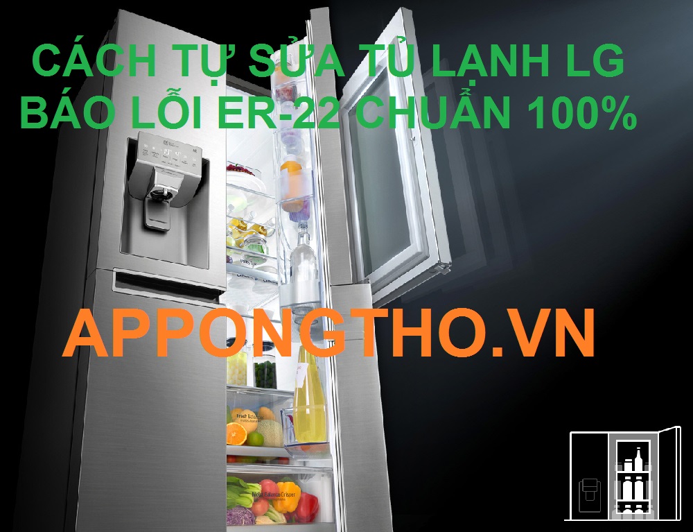 Sửa Lỗi ER-22 Tủ Lạnh LG Với Ứng Dụng Ong Thợ