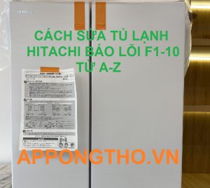 Tủ lạnh Hitachi nội địa Nhật 110V bị lỗi F1-10