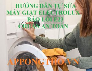 Mã lỗi E23 máy giặt Electrolux là gì?