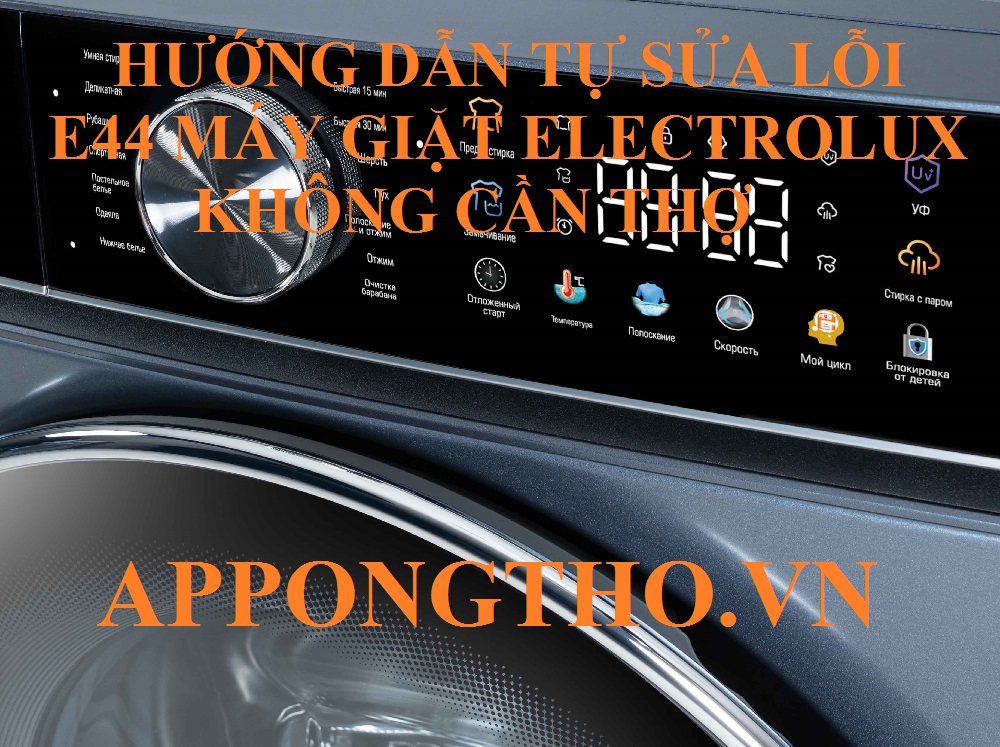 Bảo dưỡng máy giặt Electrolux để tránh lỗi E-44