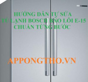 Tủ lạnh Bosch mới mua đã bị lỗi E15 Có được bảo hành không?