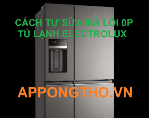 Lỗi 0P trên Tủ Lạnh Electrolux Side by side là Gì?