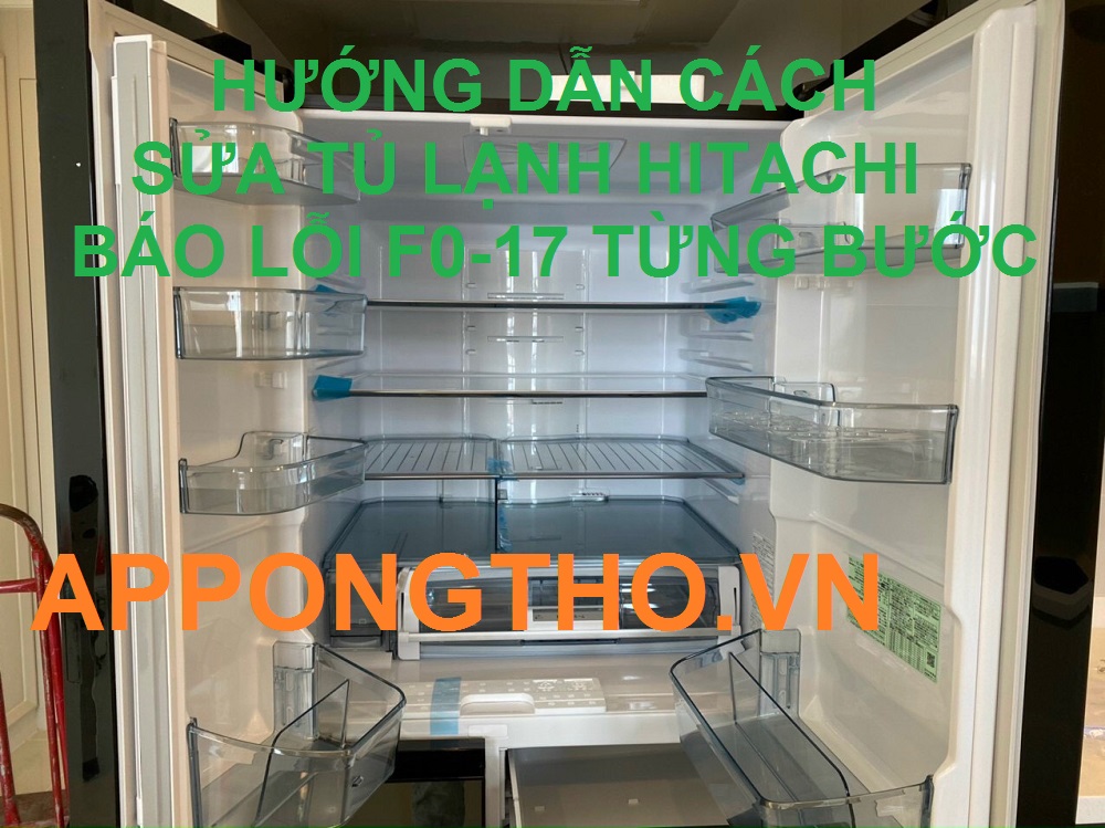 Trung tâm sửa tủ lạnh Hitachi báo lỗi F0-17 Uy Tín Tại Nhà