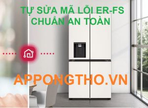 Dấu hiệu nào cho thấy tủ lạnh LG đang gặp lỗi ER-FS?