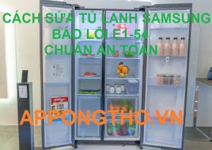 Địa chỉ sửa tủ lạnh Samsung lỗi E1-54 tốt nhất Hà Nội