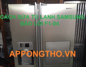 Dịch vụ sửa tủ lạnh Samsung lỗi F1-04 uy tín tại Hà Nội