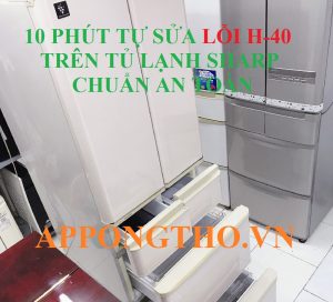 Lỗi H-40 Tủ Lạnh Sharp Thủ Phạm Đằng Sau Hư Hỏng